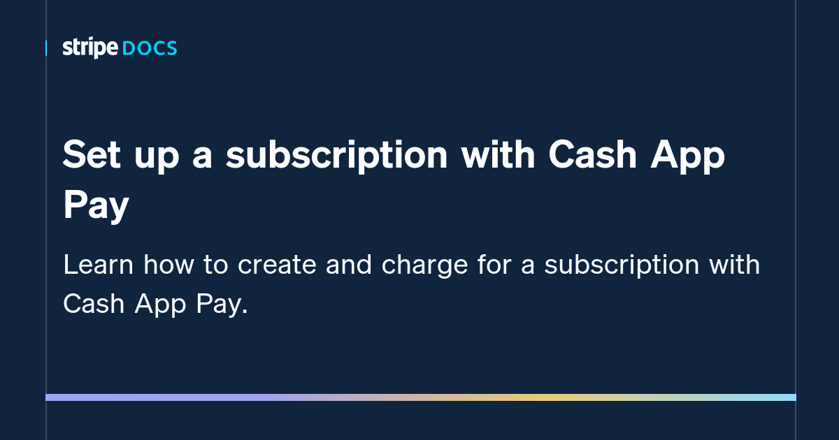 Set up a subscription with Cash App Pay | Stripe Documentation