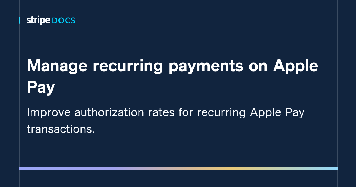 Manage recurring payments on Apple Pay Stripe Documentation