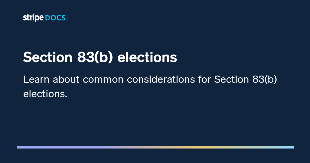 Section 83(b) Elections | Stripe Documentation