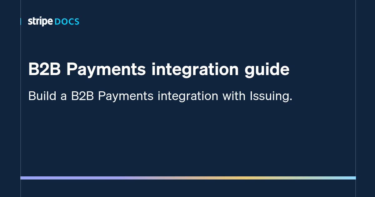 B2B Payments Integration Guide | Stripe Documentation