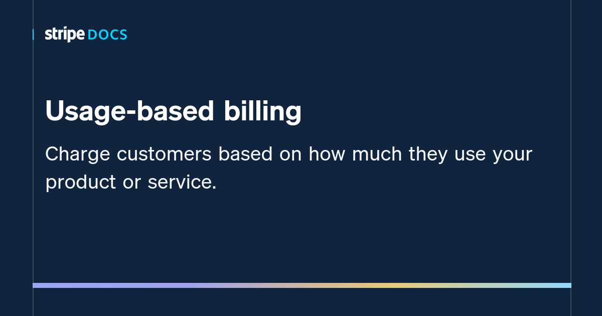 We updated our usage-based billing process. For information on our previous guidance, refer to our legacy usage-based billing documentation   . Usage-