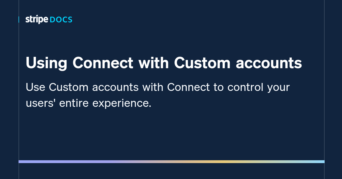Using Connect with Custom accounts | Stripe Documentation