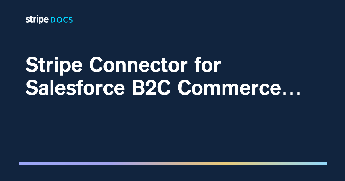 Stripe Connector for Salesforce B2C Commerce implementation guide