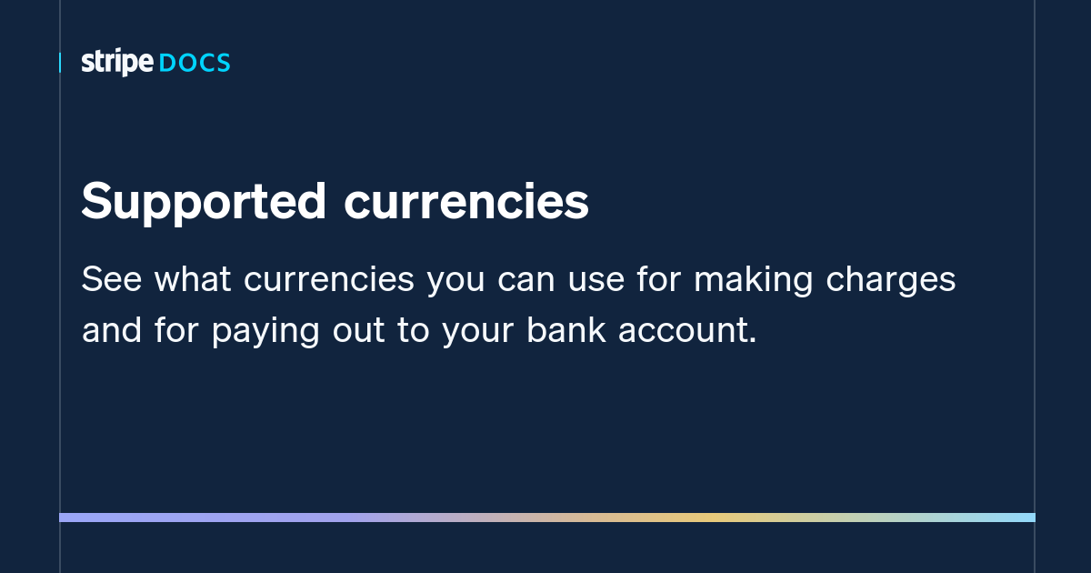 Supported currencies | Stripe Documentation