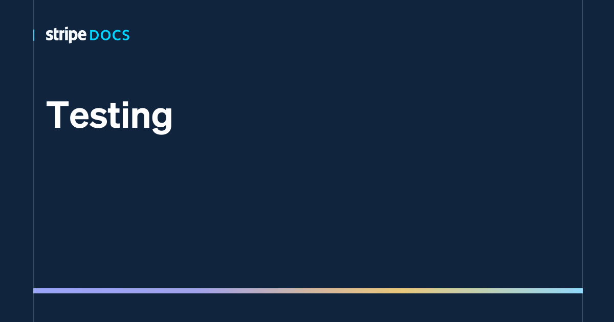 Testing | Stripe Documentation