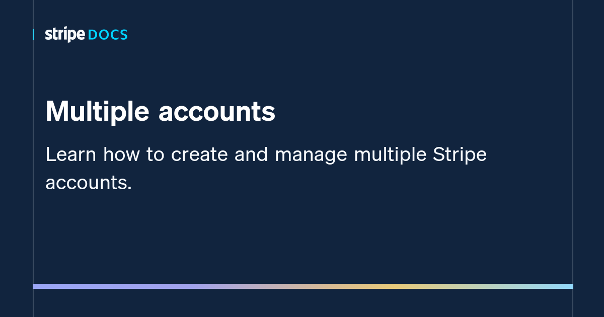 Multiple accounts | Stripe Documentation