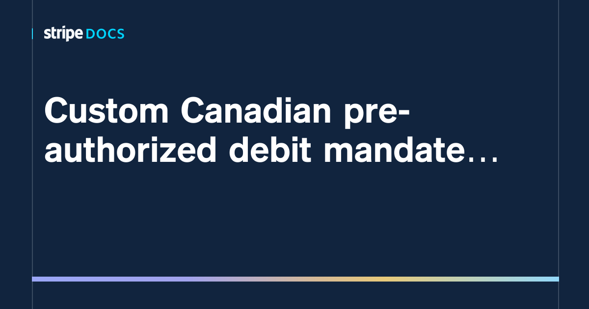 custom-canadian-pre-authorized-debit-mandate-agreements-documentation