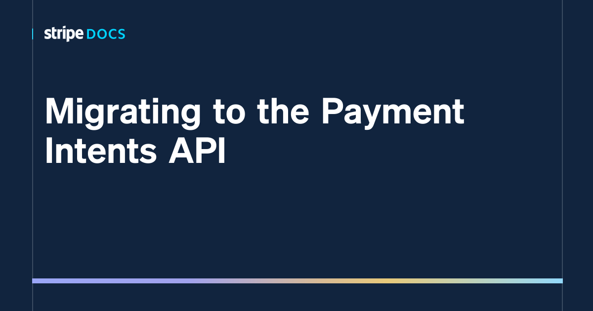 migrating-to-the-payment-intents-api-stripe-documentation