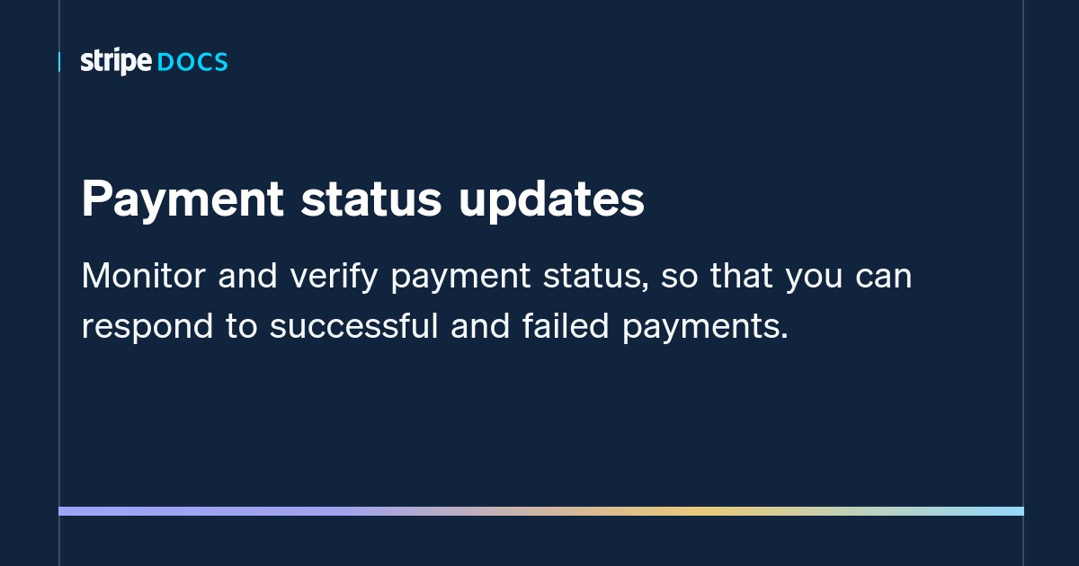 Payment status updates Stripe Documentation