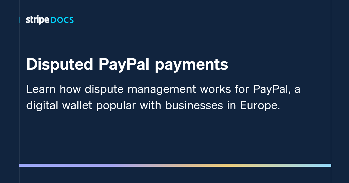 Disputed PayPal payments Stripe Documentation