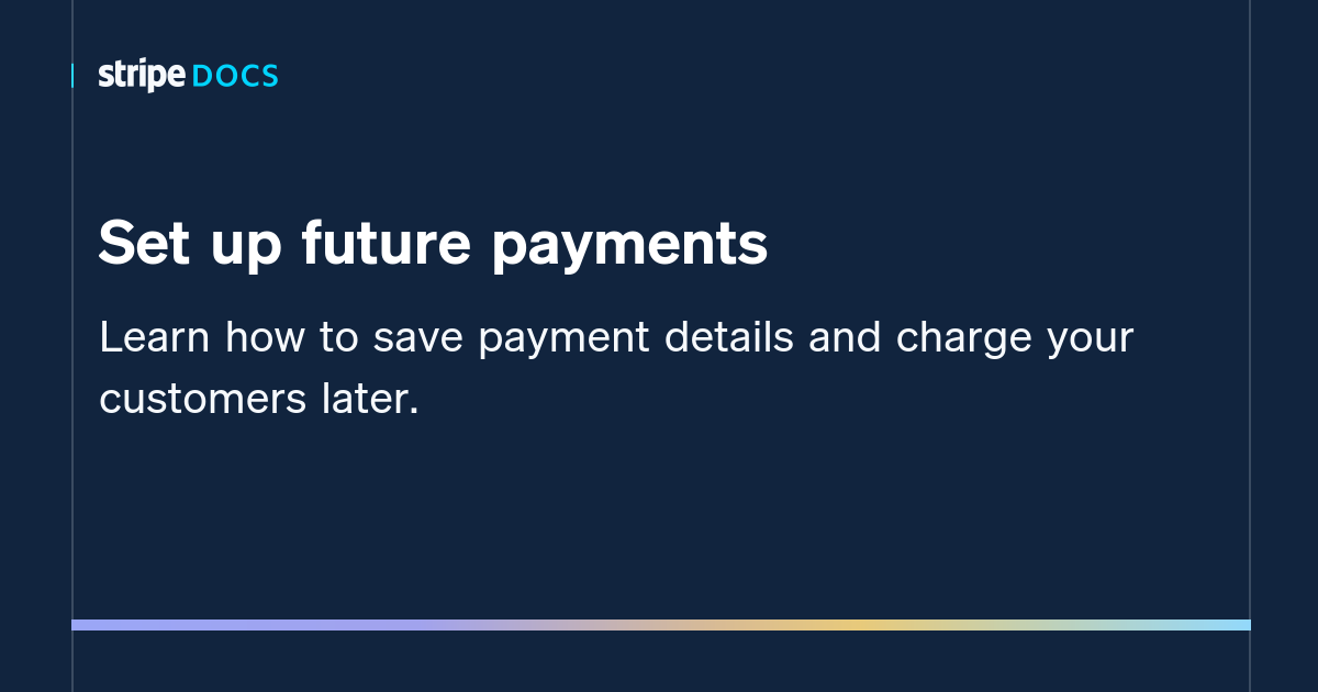 Set up future payments | Stripe Documentation