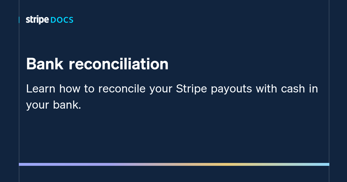Bank Reconciliation  Stripe Documentation