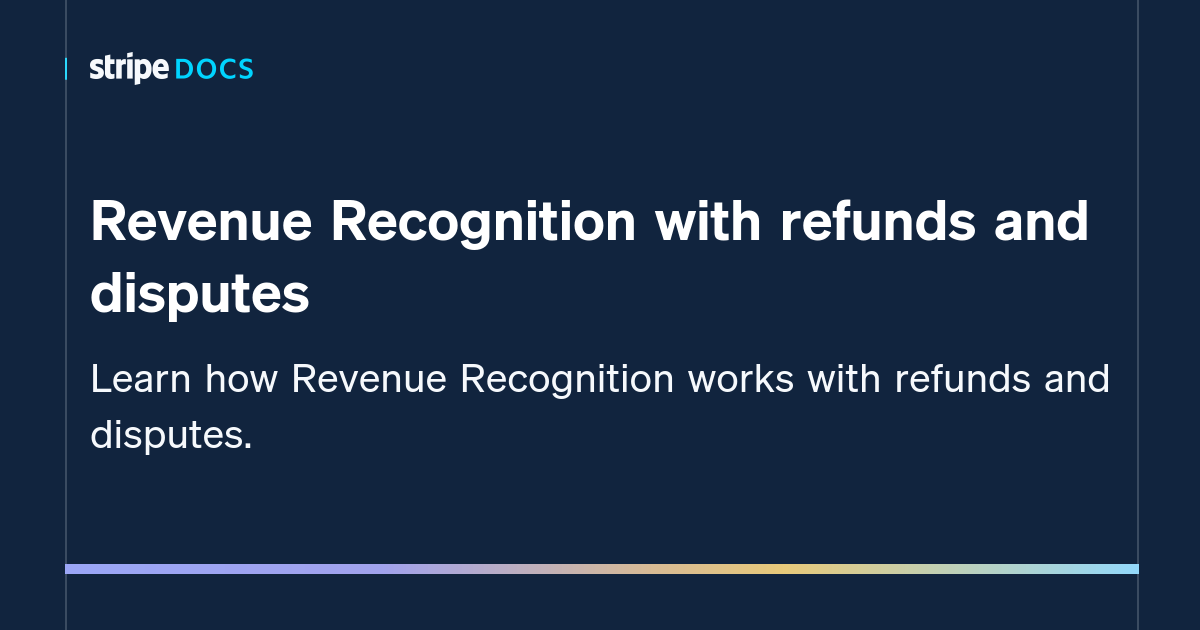 revenue-recognition-with-refunds-and-disputes-stripe-documentation