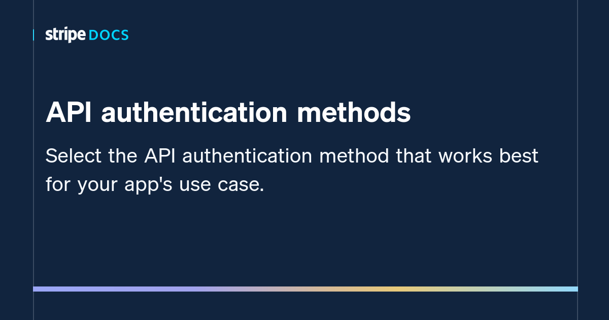 API Authentication Methods | Stripe Documentation