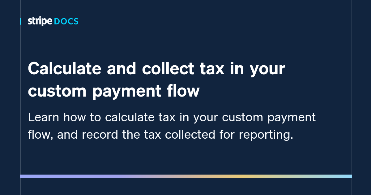 calculate-and-collect-tax-in-your-custom-payment-flow-stripe