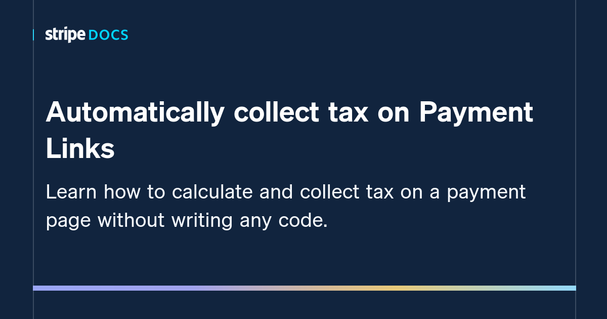 Automatically collect tax on Payment Links | Stripe Documentation