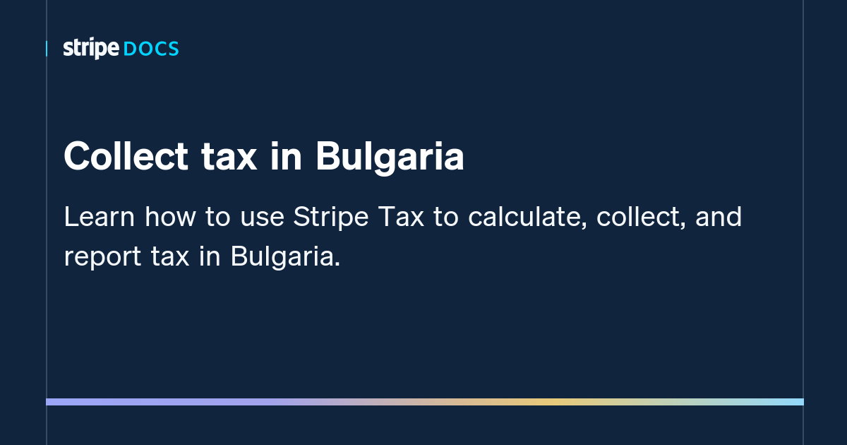 Collect Tax In Bulgaria | Stripe Documentation