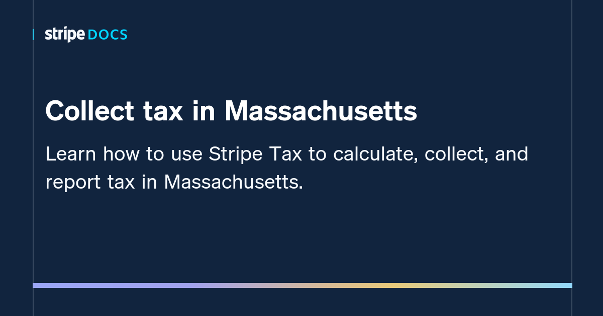 Collect tax in Massachusetts | Stripe Documentation