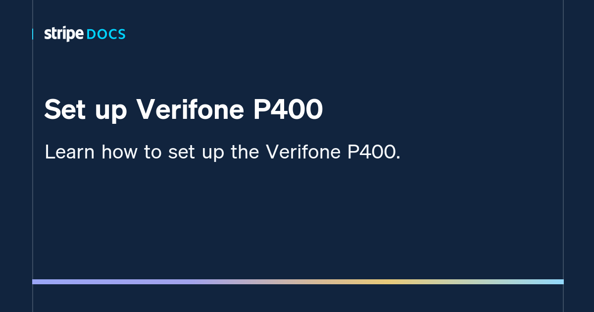 Set up Verifone P400 | Stripe Documentation