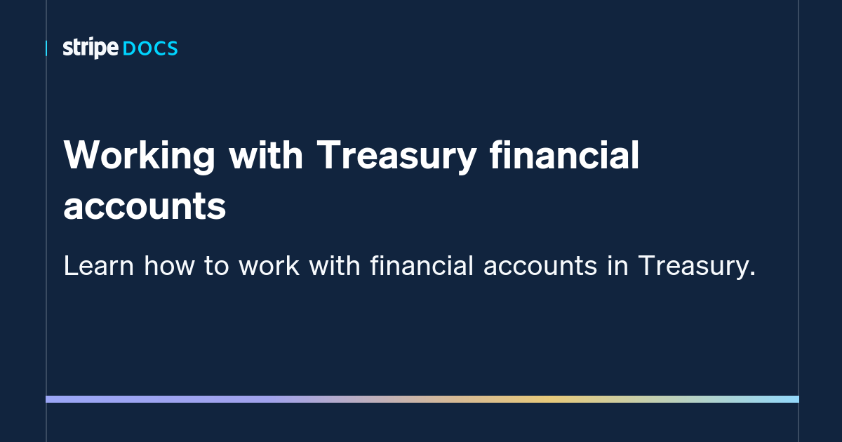 working-with-treasury-financial-accounts-stripe-documentation