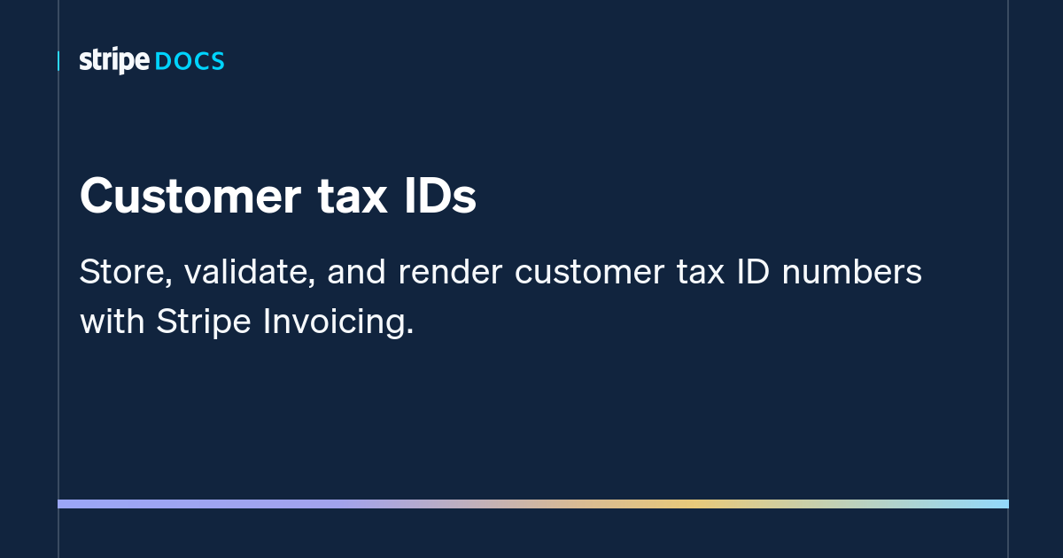 Customer tax IDs | Stripe Documentation